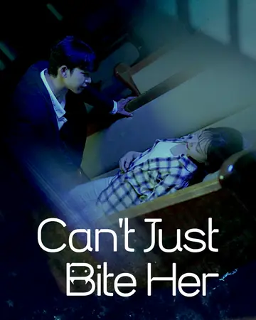 Can't Just Bite Her