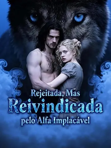 Rejeitada, Mas Reivindicada pelo Alfa Implacável