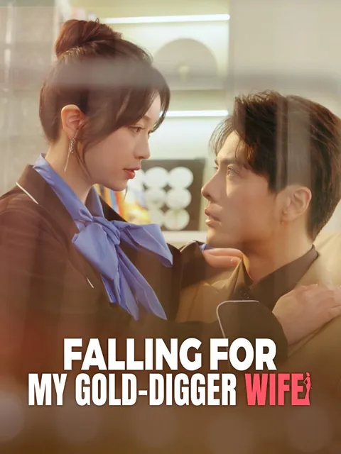 Falling for My Gold-Digger Wife