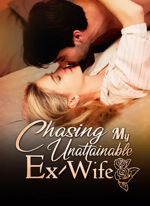 Chasing My Unattainable Ex-Wife