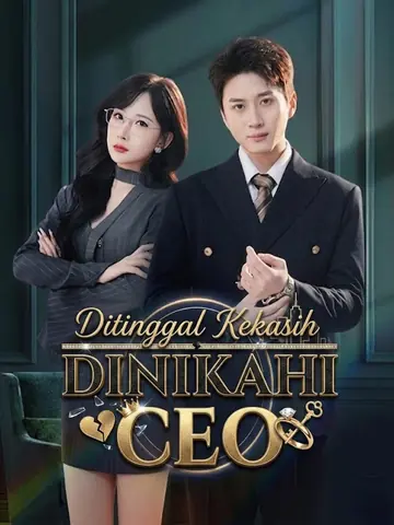 [Sulih Suara]Ditinggal Kekasih, Dinikahi CEO