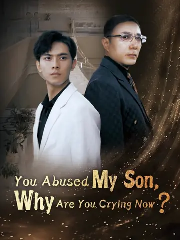 You Abused My Son, Why Are You Crying Now?