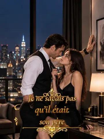 Je ne savais pas qu’il était son père