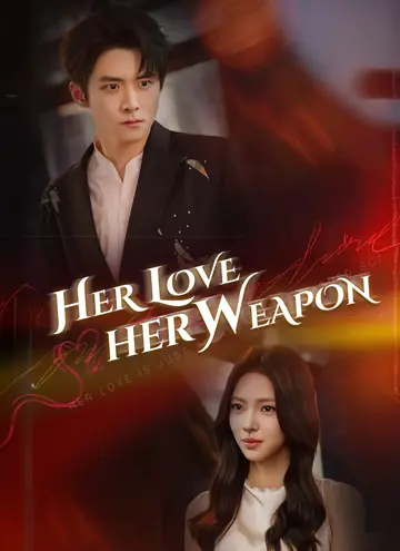 Her Love, Her Weapon