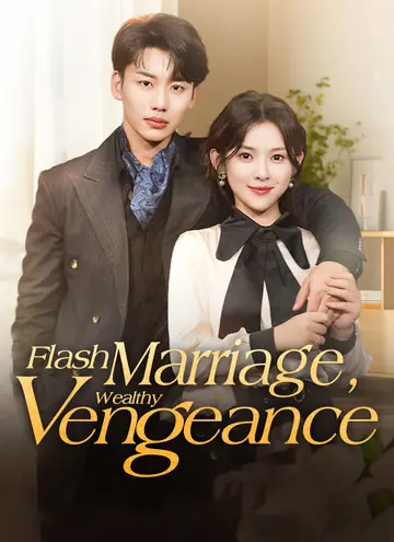 Flash Marriage, Wealthy Vengeance