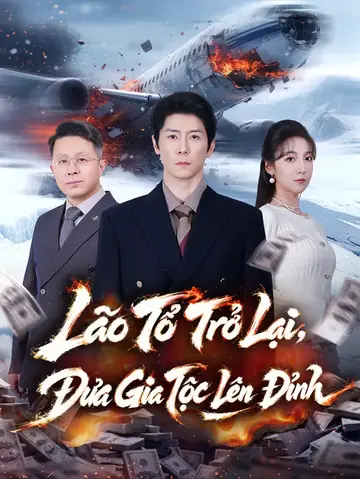 Lão Tổ Trở Lại, Đưa Gia Tộc Lên Đỉnh