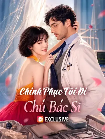Chinh Phục Tôi Đi, Chú Bác Sĩ(Phiên bản lồng tiếng)
