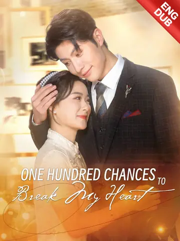 [ENG DUB] One Hundred Chances to Break My Heart