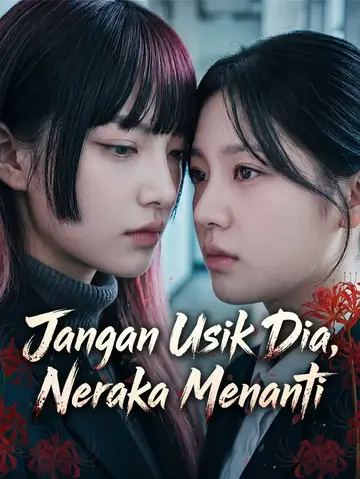 Jangan Usik Dia, Neraka Menanti