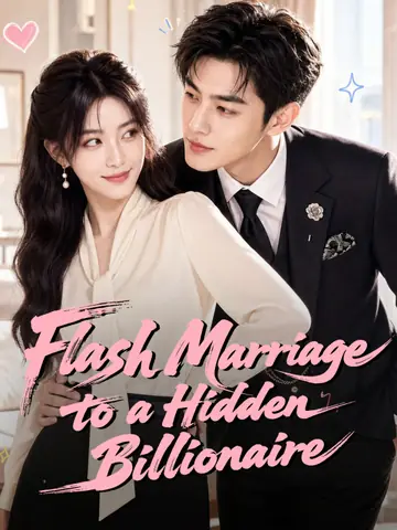 Flash Marriage to a Hidden Billionaire