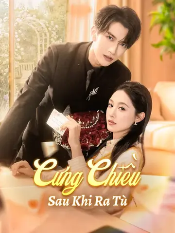 Cưng Chiều Sau Khi Ra Tù(Phiên bản lồng tiếng)