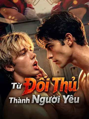 Từ Đối Thủ Thành Người Yêu