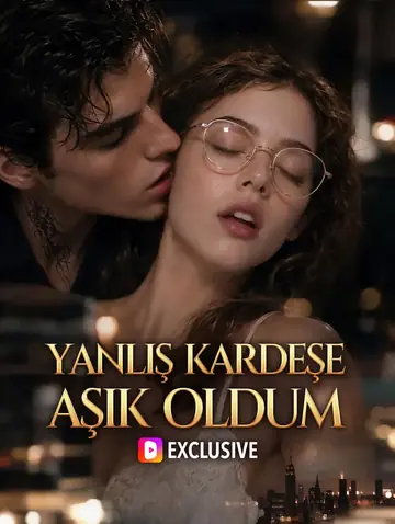 YANLIŞ KARDEŞE AŞIK OLDUM(Dublajlı)