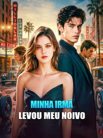 Minha Irmã Levou Meu Noivo