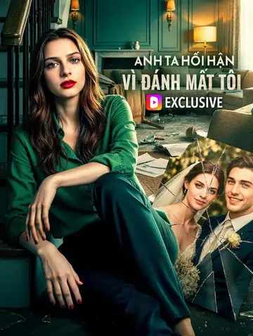 Anh Ta Hối Hận Vì Đánh Mất Tôi(Phiên bản lồng tiếng)