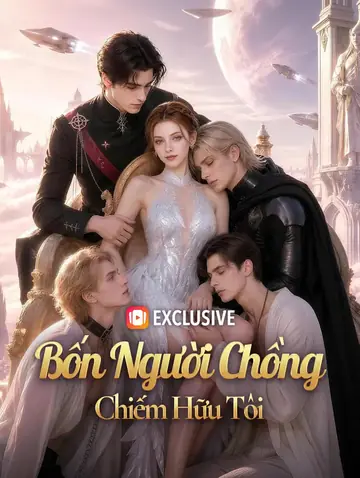 Bốn Người Chồng Chiếm Hữu Tôi(Phiên bản lồng tiếng)