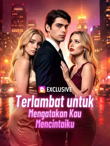 Terlambat untuk Mengatakan Kau Mencintaiku(Sulih Suara)