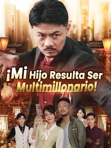 (Doblado) ¡Mi Hijo Resulta Ser Multimillonario!
