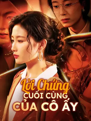 Lời Chứng Cuối Cùng Của Cô Ấy(Phiên bản lồng tiếng)