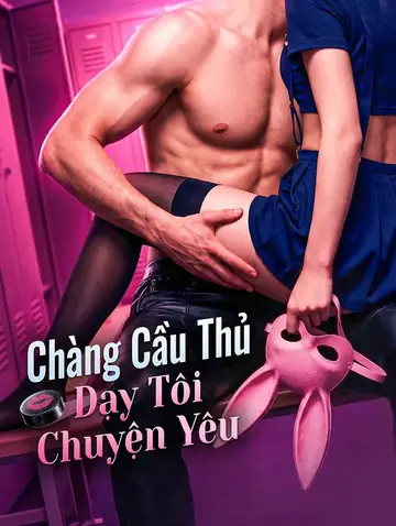 Chàng Cầu Thủ Dạy Tôi Chuyện Yêu