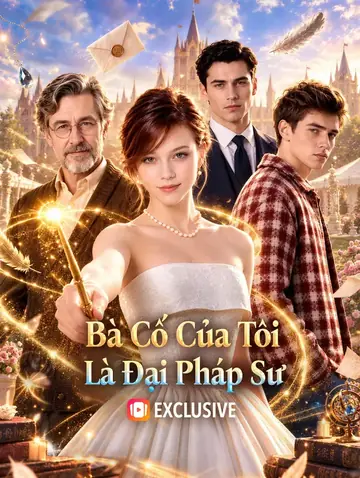 Bà Cố Của Tôi Là Đại Pháp Sư