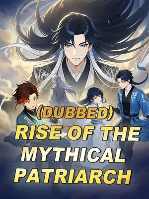 Rise of the Mythical Patriarch  (Dubbed)
