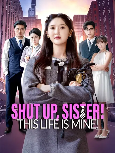 Shut Up, Sister! This Life is Mine!