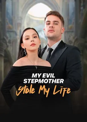 My Evil Stepmother Stole My Life