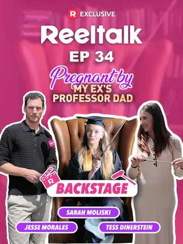 ReelTalk EP 34-Backstage: Pregnant by My Ex's Professor Dad