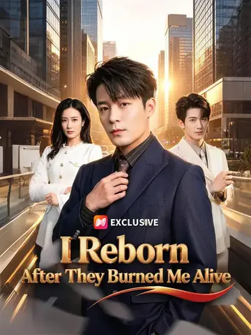 I Reborn After They Burned Me Alive