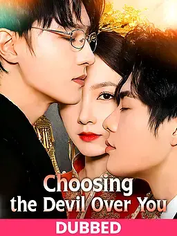 (DUBBED)Choosing the Devil Over You